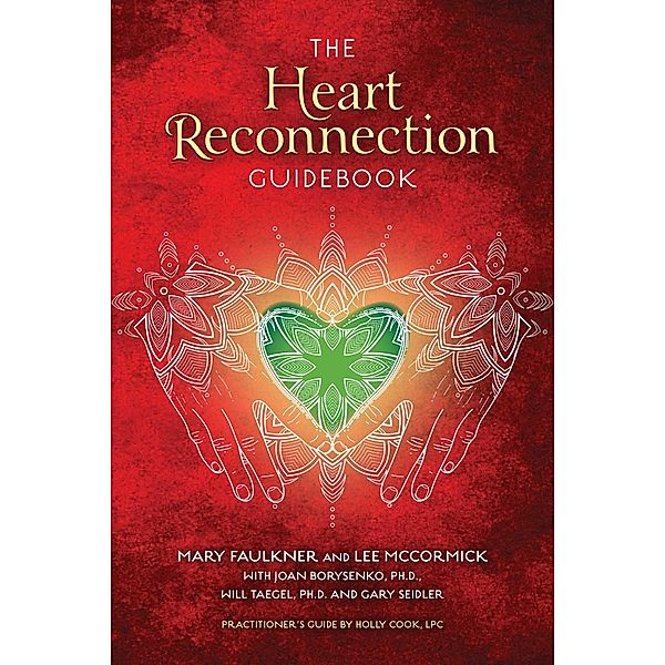 The Heart Reconnection Guidebook, Joan Borysenko, Holly Cook, Mary Faulkner, Lee McCormick, Will Taegel