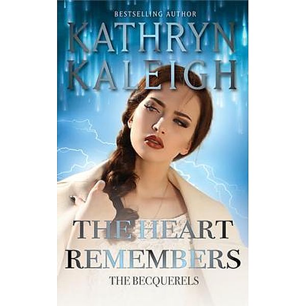 The Heart Remembers, Kathryn Kaleigh