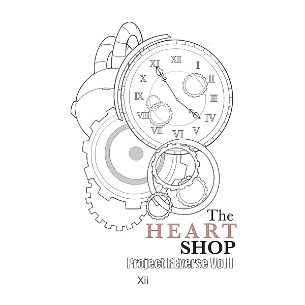 The Heart Shop (Project REverse Volume I) / Project REverse, Xii