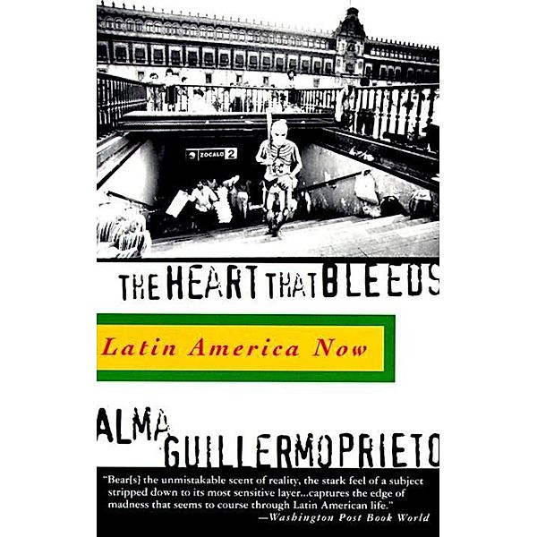 The Heart That Bleeds, Alma Guillermoprieto