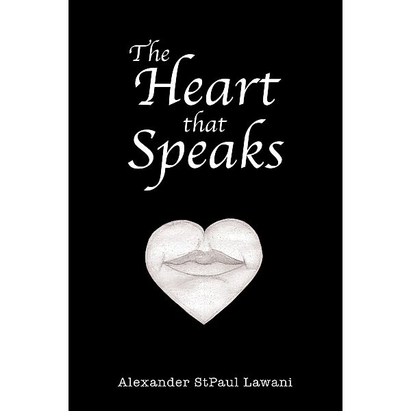 The Heart that Speaks, Alexander Stpaul Lawani
