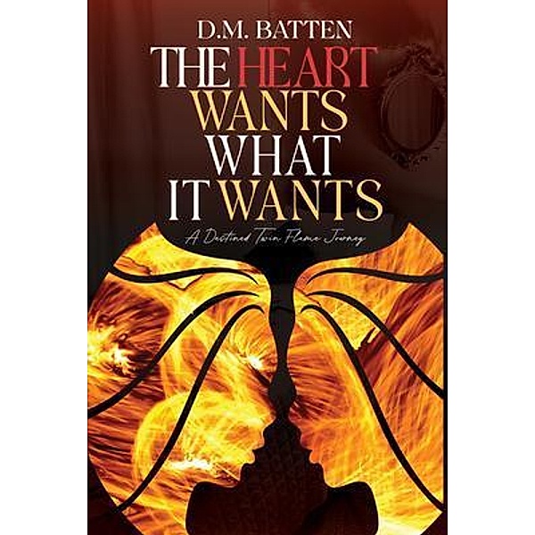 The Heart Wants What it Wants, D. M. Batten