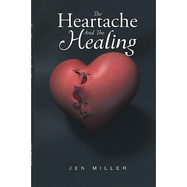 The Heartache And The Healing, Jen Miller