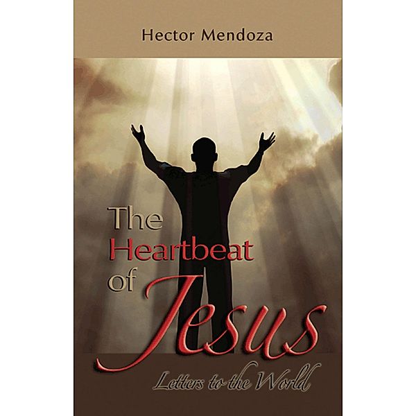 The Heartbeat of Jesus, Hector Jesus Mendoza