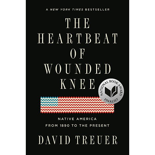 The Heartbeat of Wounded Knee, David Treuer