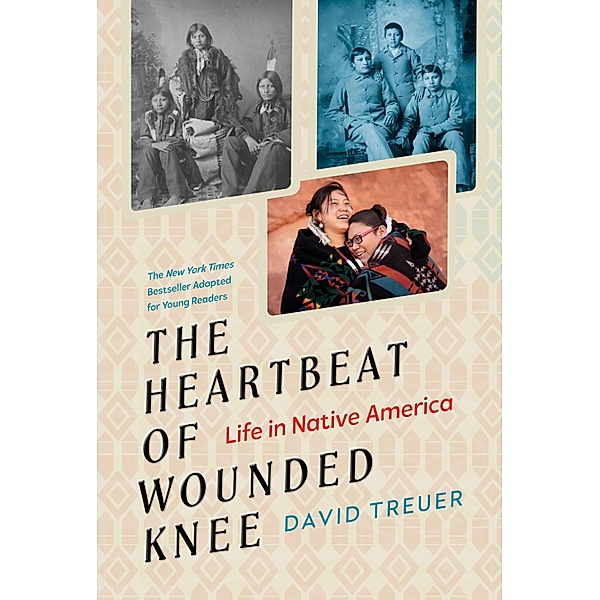 The Heartbeat of Wounded Knee (Young Readers Adaptation), David Treuer