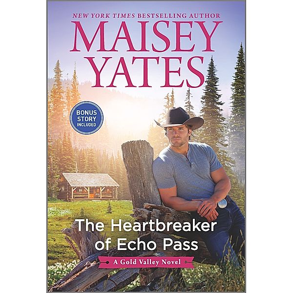 The Heartbreaker of Echo Pass / A Gold Valley Novel, Maisey Yates