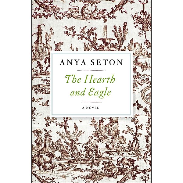 The Hearth and Eagle, Anya Seton