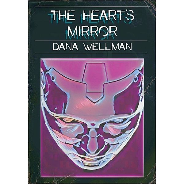 The Heart's Mirror, Dana Wellman