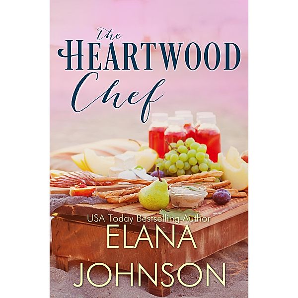 The Heartwood Chef (Carter's Cove Romance, #5) / Carter's Cove Romance, Elana Johnson