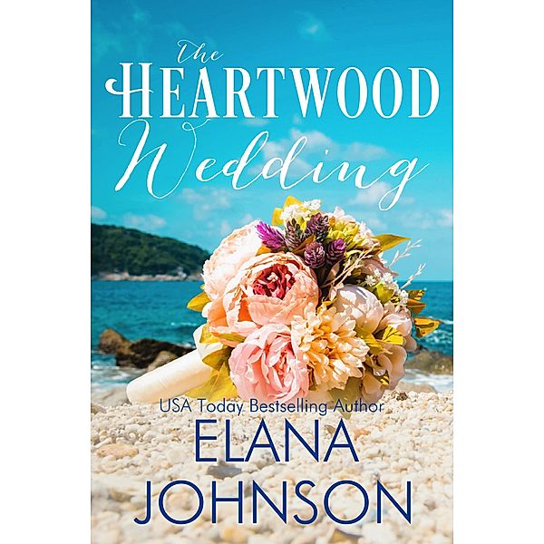 The Heartwood Wedding (Carter's Cove Romance, #4) / Carter's Cove Romance, Elana Johnson