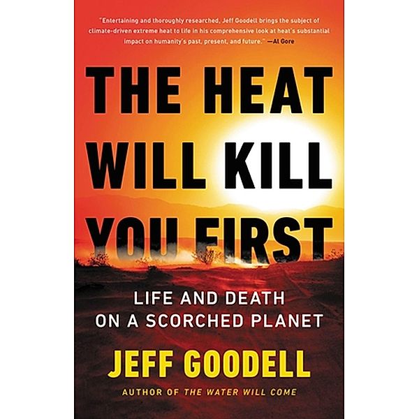 The Heat Will Kill You First, Jeff Goodell