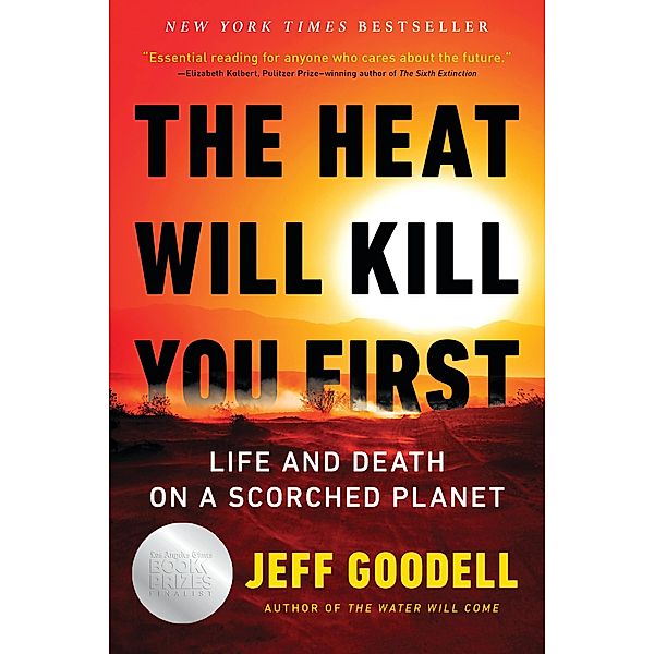 The Heat Will Kill You First, Jeff Goodell