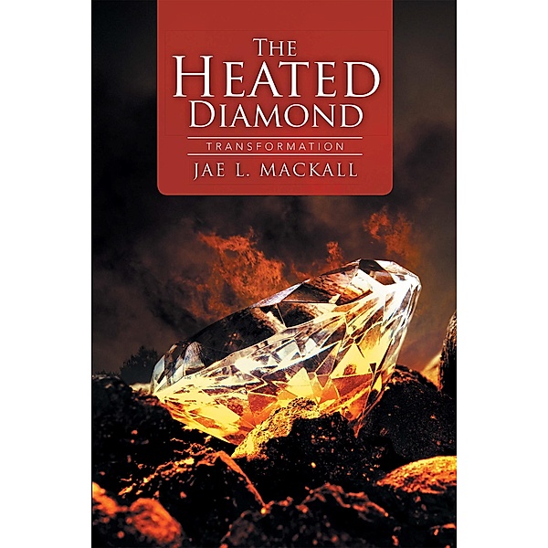 The Heated Diamond, Jae L. Mackall
