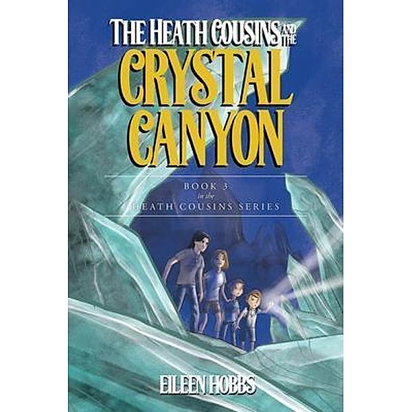 The Heath Cousins and the Crystal Canyon, Eileen Hobbs