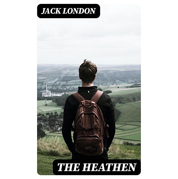 The Heathen, Jack London