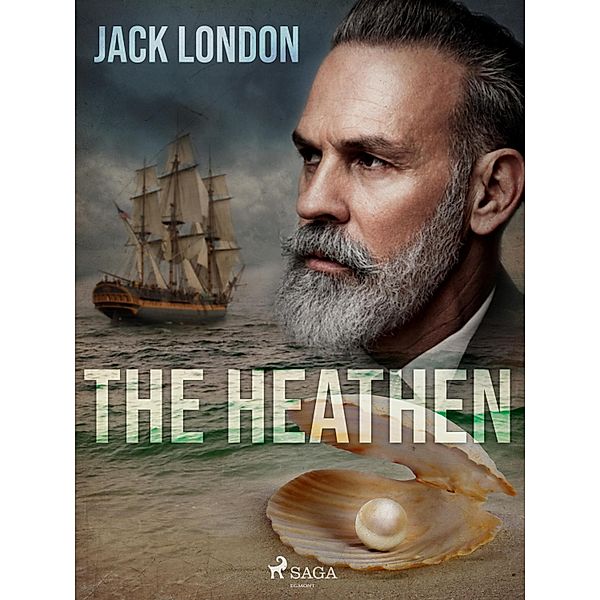 The Heathen / South Sea Tales Bd.5, Jack London