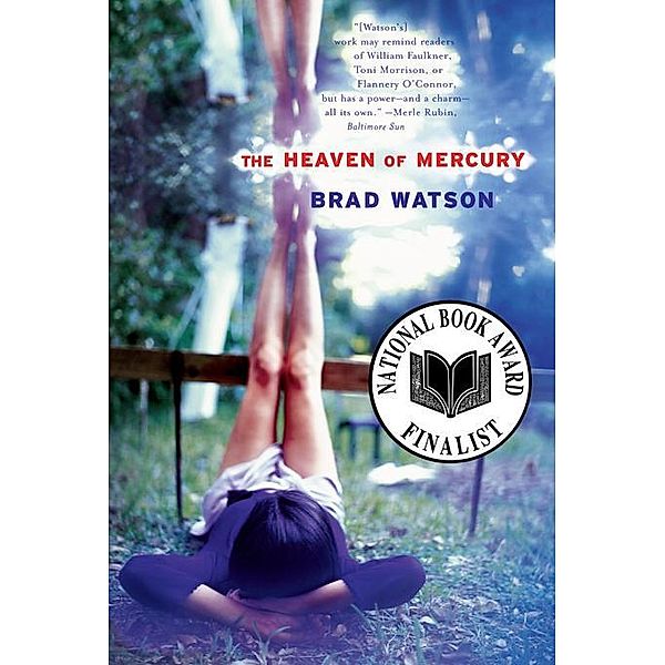 The Heaven of Mercury: A Novel, Brad Watson