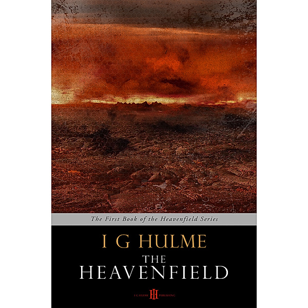 The Heavenfield, I G Hulme