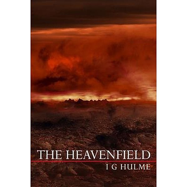 The Heavenfield / I G Hulme, I G Hulme