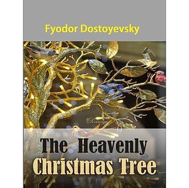 The Heavenly Christmas Tree / Vintage Books, Fyodor Dostoyevsky