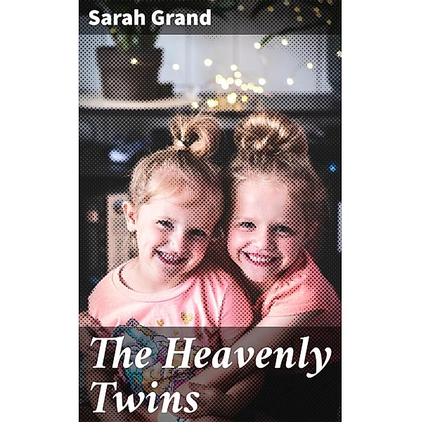 The Heavenly Twins, Sarah Grand