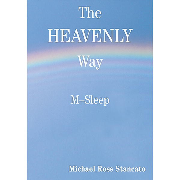 The Heavenly Way, Michael Ross Stancato