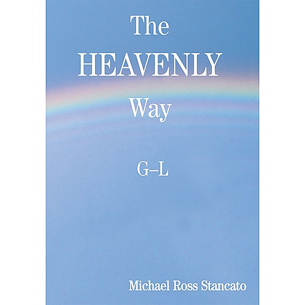 The Heavenly Way, Michael Ross Stancato