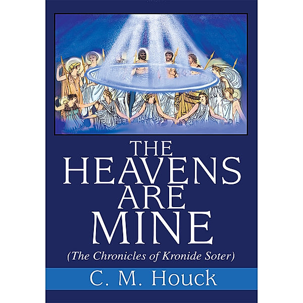 The Heavens Are Mine, C.M. Houck