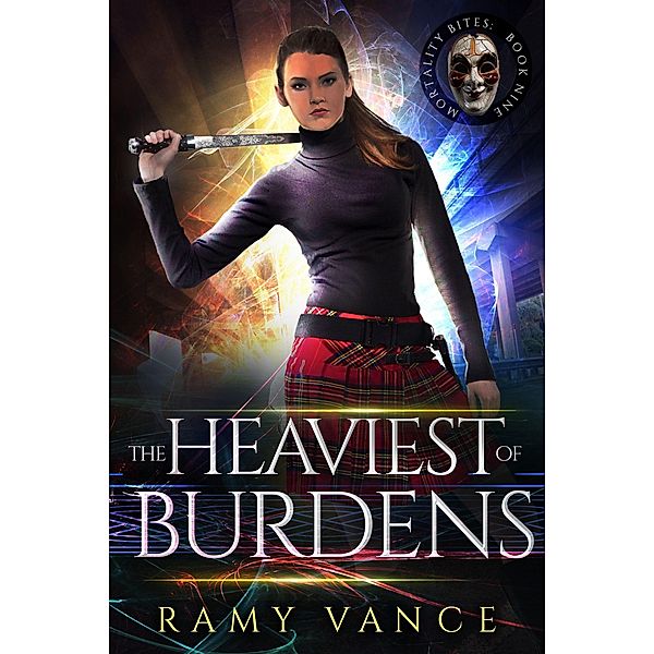 The Heaviest of Burdens (Mortality Bites, #9) / Mortality Bites, R. E. Vance