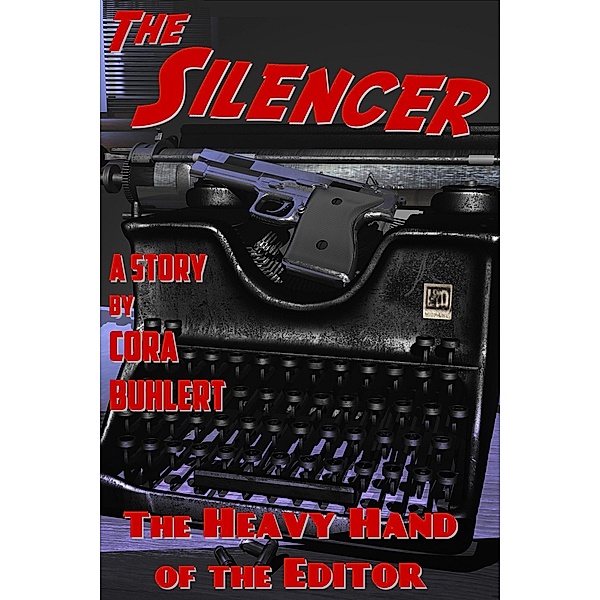 The Heavy Hand of the Editor (The Silencer, #11) / The Silencer, Cora Buhlert