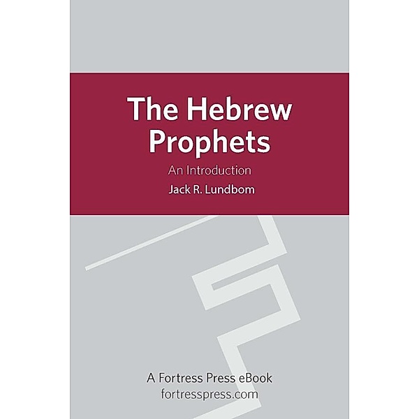 The Hebrew Prophets, Jack R. Lundbom