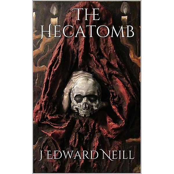 The Hecatomb, J Edward Neill