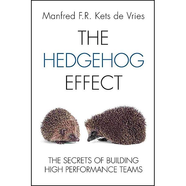 The Hedgehog Effect, Manfred F. R. Kets de Vries