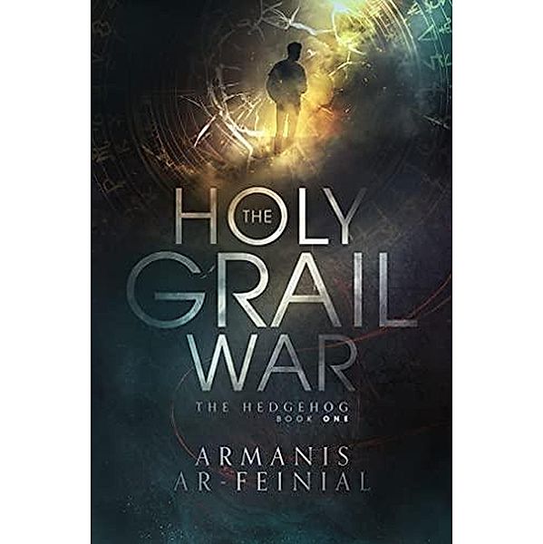 The Hedgehog (The Holy Grail War, #1) / The Holy Grail War, Armanis Ar-Feinial