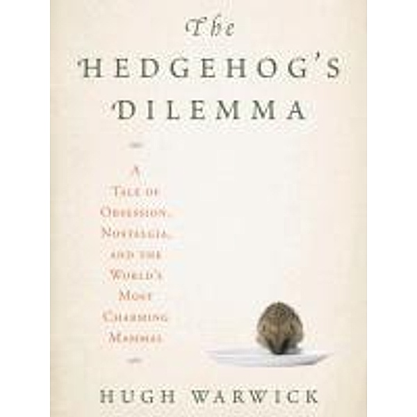 The Hedgehog's Dilemma, Hugh Warwick
