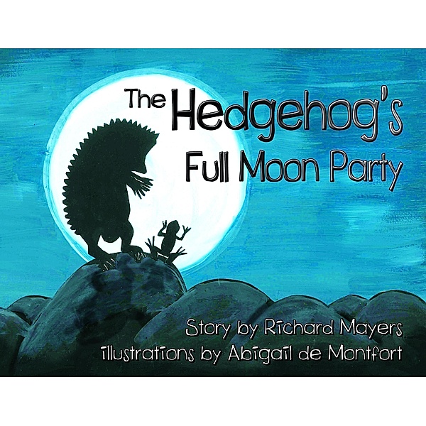 The Hedgehog's Full Moon Party, Richard Anthony Mayers