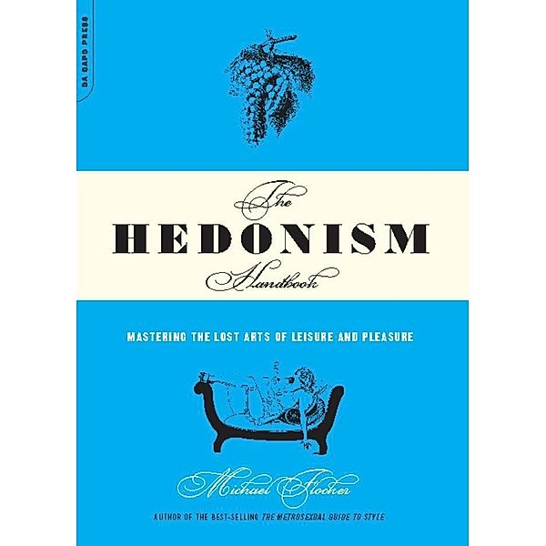 The Hedonism Handbook, Michael Flocker