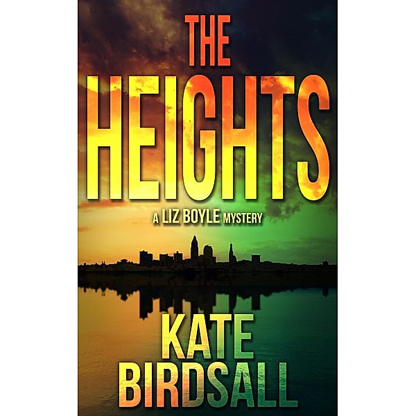 The Heights (A Liz Boyle Mystery, #2) / A Liz Boyle Mystery, Kate Birdsall