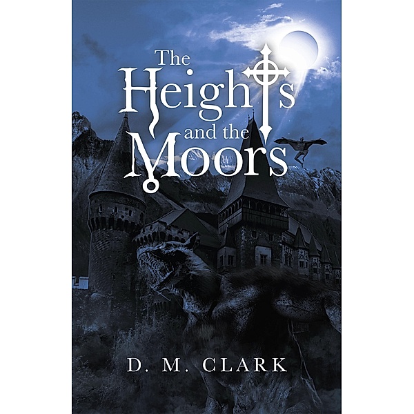 The Heights and the Moors, D. M. Clark