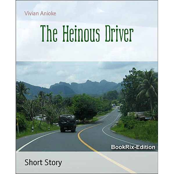 The Heinous Driver, Vivian Anioke