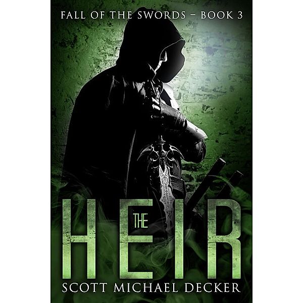 The Heir / Fall of the Swords Bd.3, Scott Michael Decker