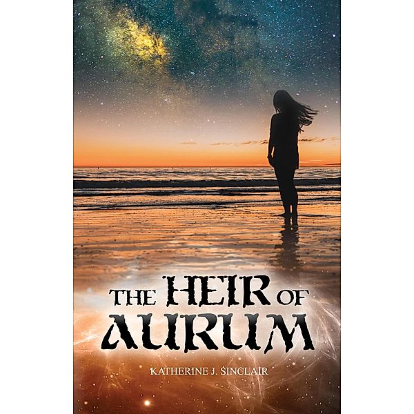 The Heir of Aurum / The Heir of Aurum, Katherine J. Sinclair