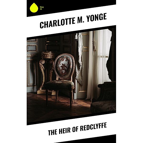 The Heir of Redclyffe, Charlotte M. Yonge