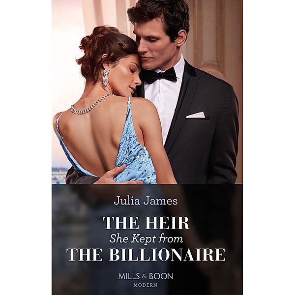 The Heir She Kept From The Billionaire, JULIA JAMES