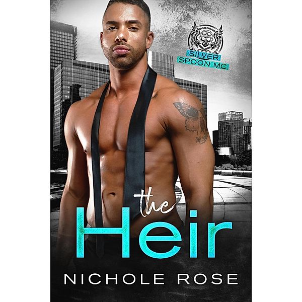 The Heir (Silver Spoon MC) / Silver Spoon MC, Nichole Rose