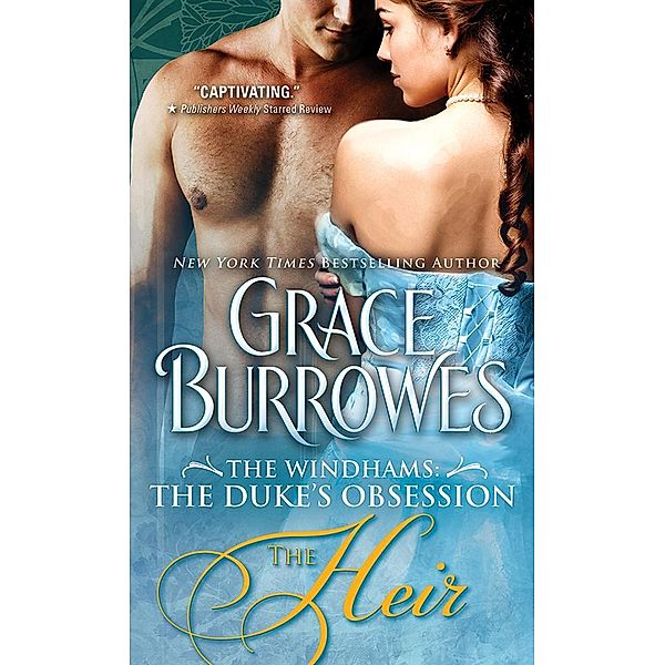 The Heir / The Windhams: The Duke's Obsession Bd.1, Grace Burrowes