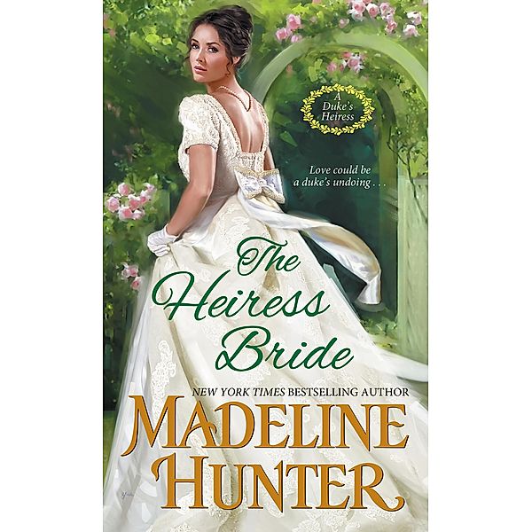 The Heiress Bride / A Duke's Heiress Romance Bd.3, Madeline Hunter