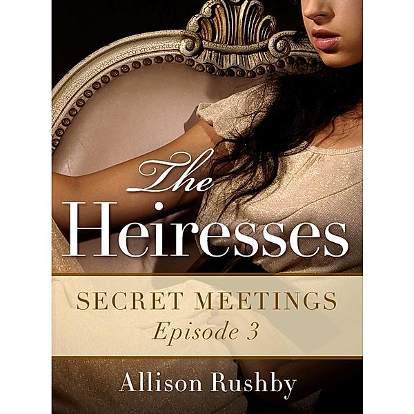 The Heiresses #3 / The Heiresses Bd.3, Allison Rushby