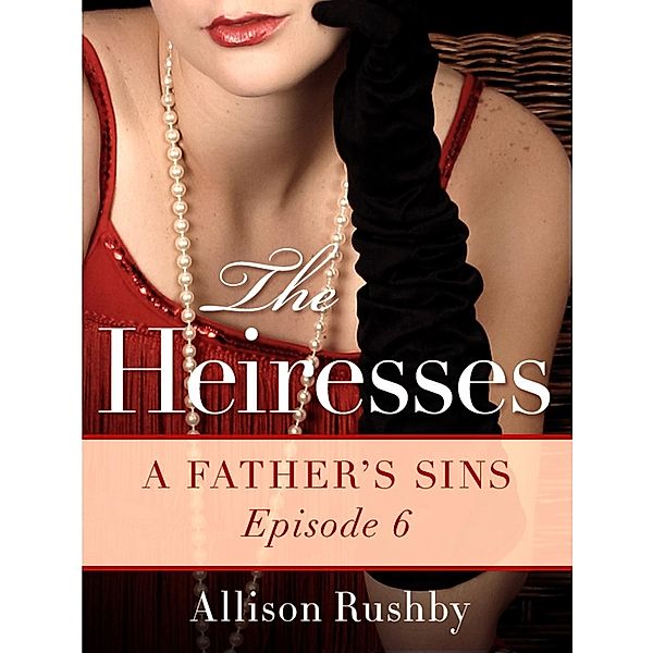 The Heiresses #6 / The Heiresses Bd.6, Allison Rushby